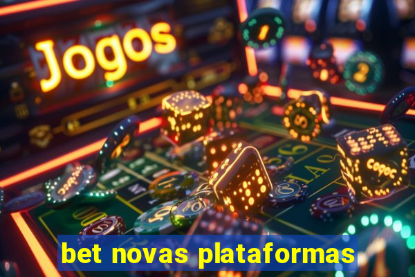 bet novas plataformas